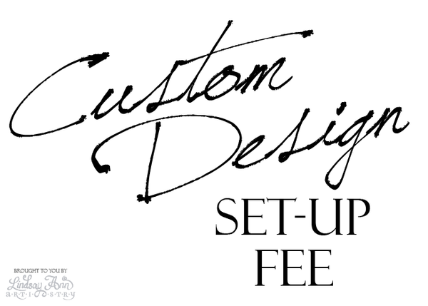 Custom Design Setup Fee